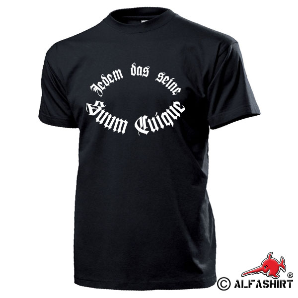 Jedem das seine Suum Cuique Alter Fritz Friedrich der Große T Shirt #16234