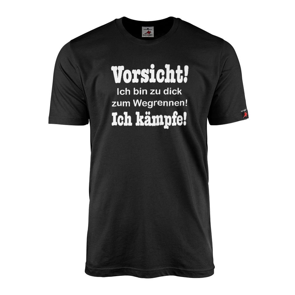 Caution! I fight!- T Shirt #6051