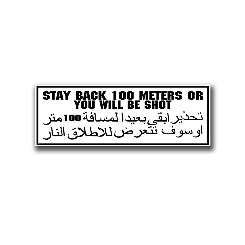 Aufkleber 40x14cm Stay Back 100 Meters Or You Will Be Shot Warnung #A6249