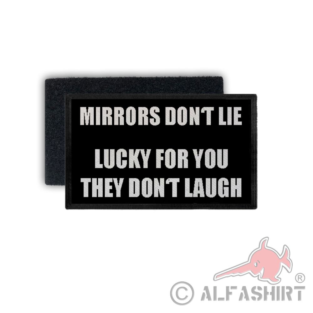 Patch Mirrors don't lie lucky for you Lachen Fun Humor Ugly 7,5x4,5cm # 34433