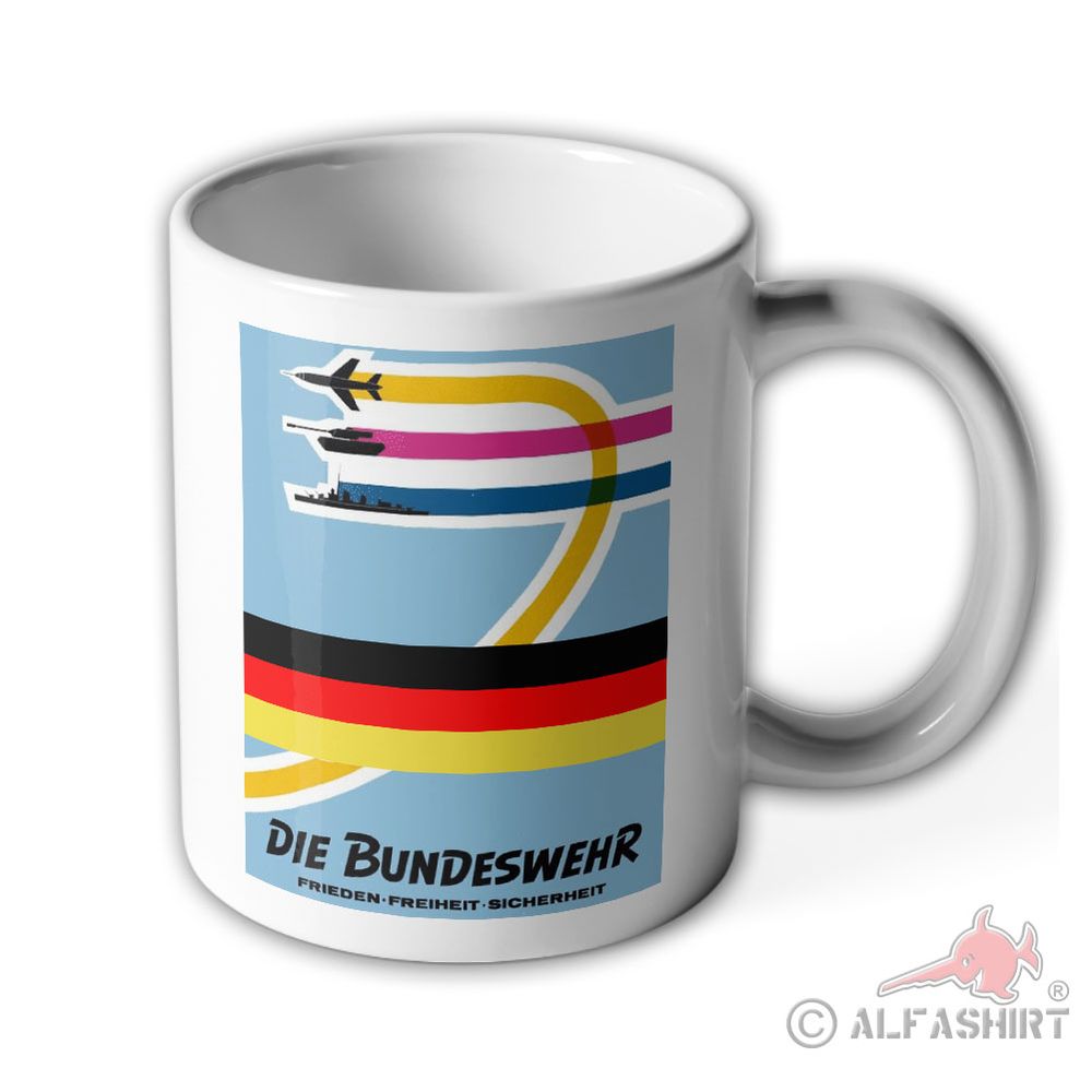 Militär Die Bundeswehr Frieden Freiheit Sicherheit - Tasse #6441