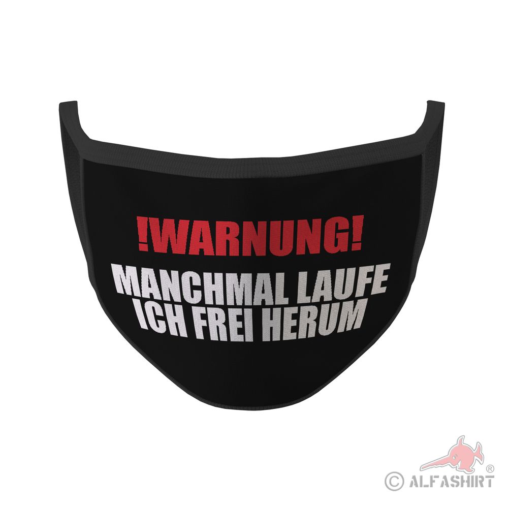 Mund Maske Warnung manchmal laufe ich frei herum Gestört Warning Caution #35356