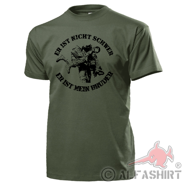 He is not heavy BUNDESWEHR Sani Paramedic Medical Support T Shirt # 18163