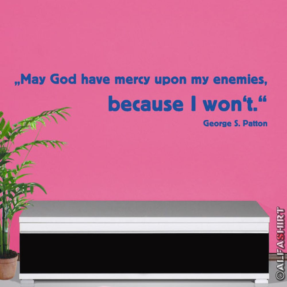 Patton May God have mercy on my enemies Wall Decal 120x25cm # A259