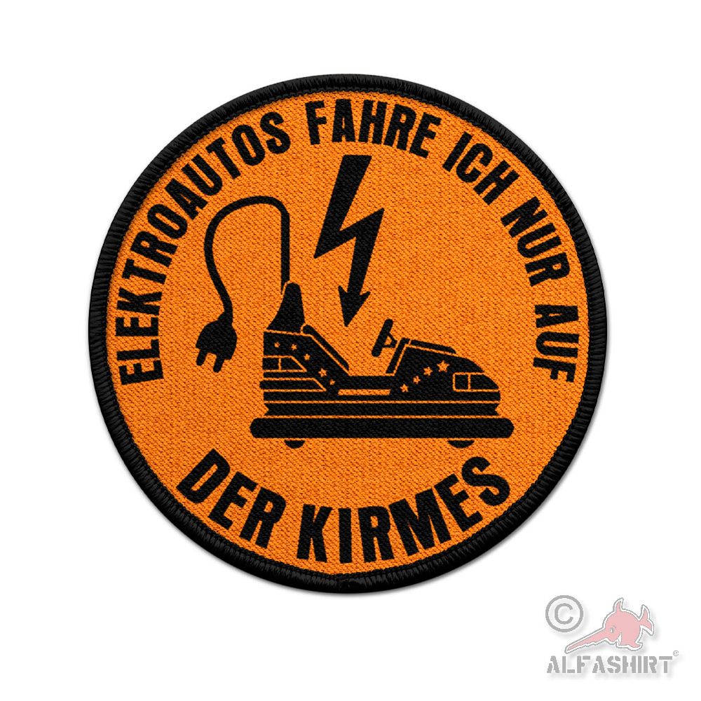 Patch Elektroautos fahre ich nur auf der Kirmes  Elektro KFZ Auto #45831