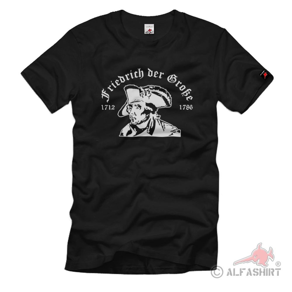 Friedrich der Große Alte Fritz König Preußen Markgraf Brandenburg T Shirt #2326