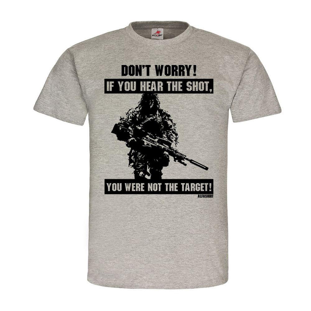 Sniper saying don't worry if you hear the shot you were not the target! #18201
