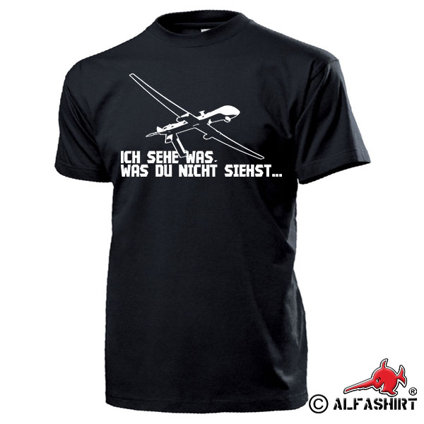 I see what you do not see reconnaissance drone US Army T Shirt # 16009
