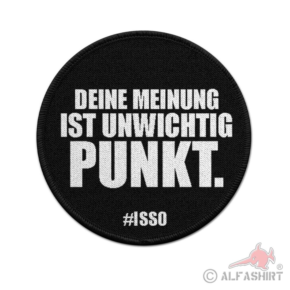 ISSO 9cm Patch Your Opinion Unimportant Fun Humor Statement #43939