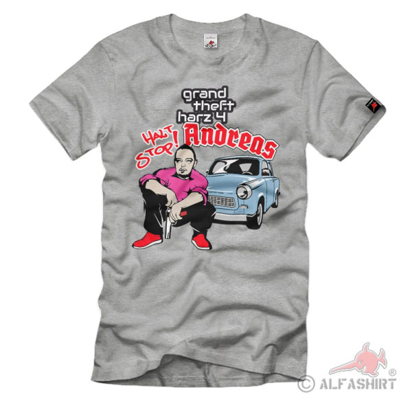 Grand theft hartz 4 Andreas halt Stop Frauentausch Fun Funny Trabi T-Shirt # 38250