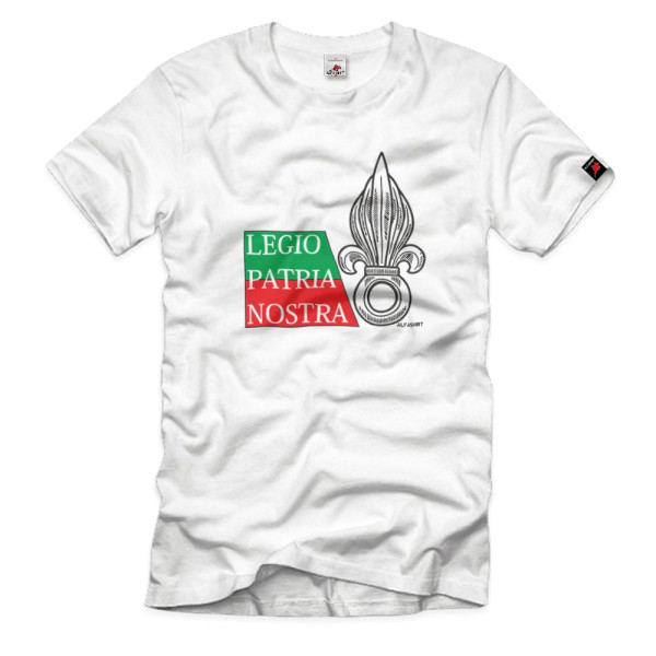 Legio Patria Nostra Légion étrangère Die Legion ist unser Land T-Shirt #31567