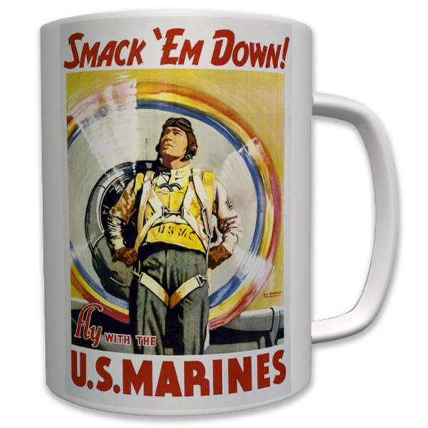 US Marines Smack 'Em Down! Rekrutierungs Plakat- Tasse Becher Kaffee #6461