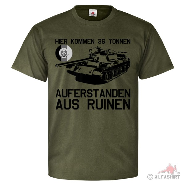 NVA Hier kommen 36t Auferstanden aus Ruinen T55 DDR Panzer - T Shirt #26422