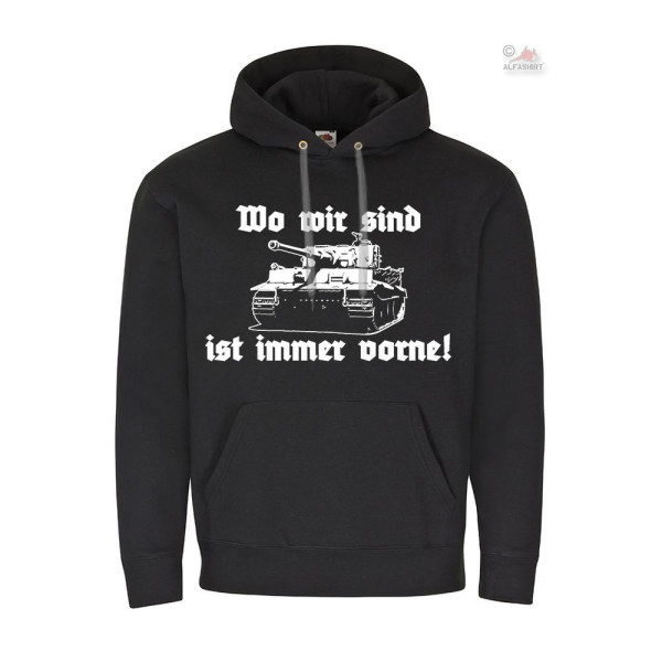 Tank fighting car VI TIGER Where we are is always Legend Hoodie # 20148