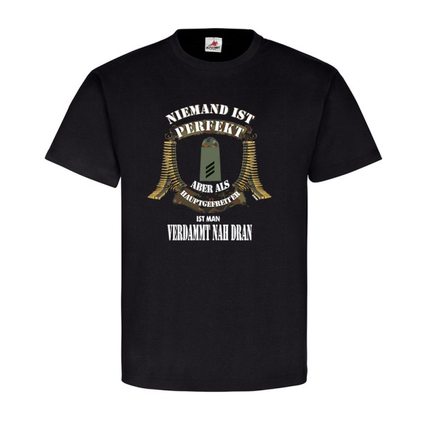 Niemand ist Perfekt Hauptgefreiter BW Soldat Schulterklappe Army T-Shirt #20515