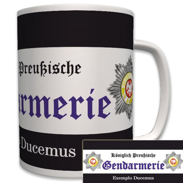 Königlich Preußische Gendarmerie Preußen Exemplo Ducemus - Tasse #6101