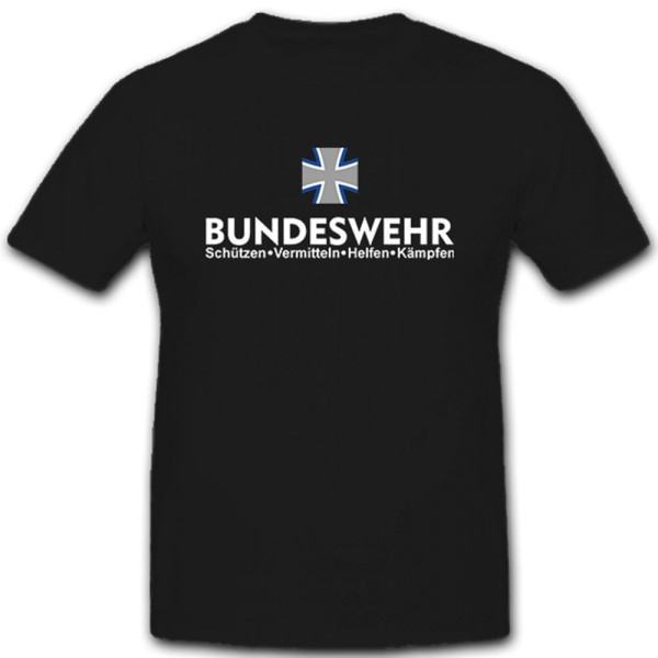 Bundeswehr Bw schützen vermitteln helfen kämpfen Slogan Motto EK - T Shirt #5533