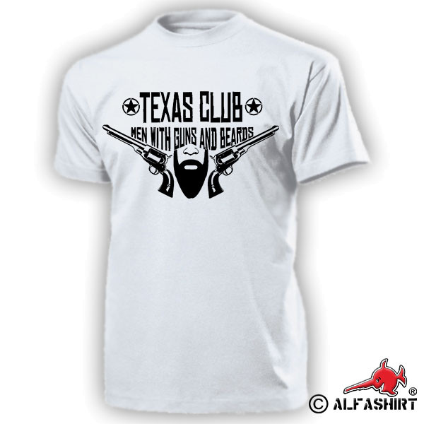 Texas Club Men with Guns and Beards Beard Whisker Weapon - T Shirt # 15826