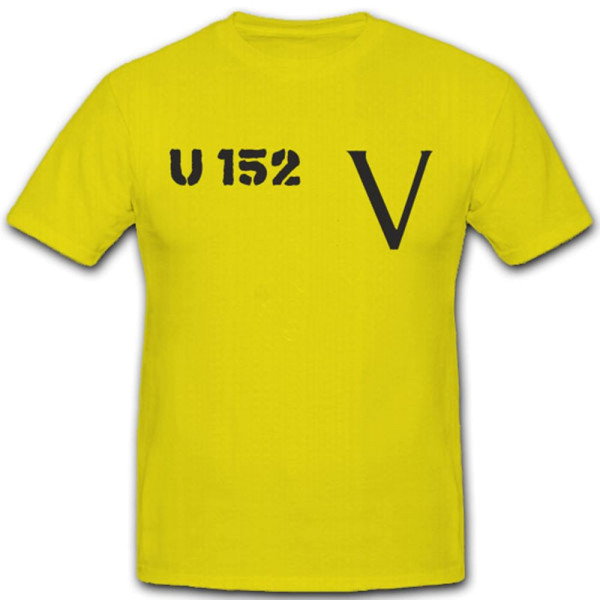 U 152 U Boot Marine WK U-Boot Untersee Boot - T Shirt #4179