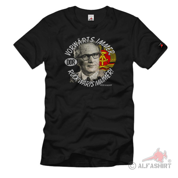 Erich Honecker DDR Vorwärts immer, rückwärts nimmer SED T-Shirt #35676
