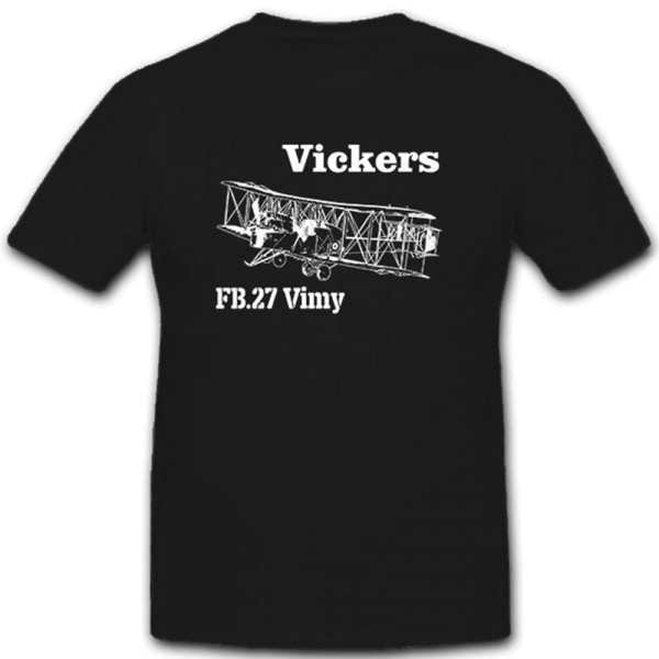 Vickers Vimy FB 27 Airplane England UK - T Shirt # 11513