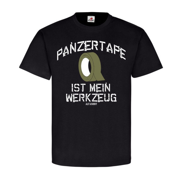 Panzer tape is My Tool BW Adhesive Tape Tape Bundeswehr Bund T Shirt # 18454