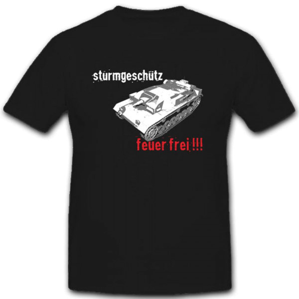 Sturmgeschütz WH WK Feuer Frei Heer Panzer Fahrzeug- T Shirt #3926