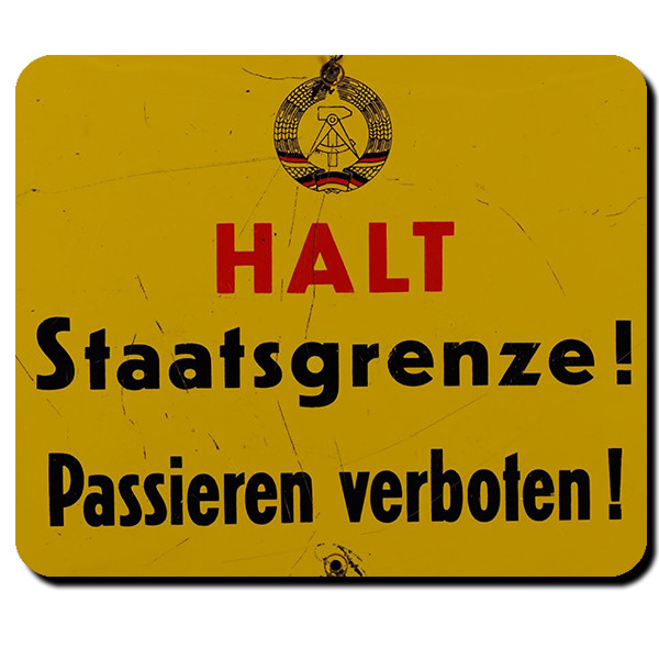 Halt Staatsgrenze Passieren verboten DDR Grenztruppe Zoll Mauspad #24182