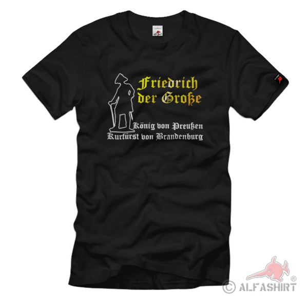 Der Alte Fritz König Preußen Friedrich II Große Kartoffeln- T Shirt #1973