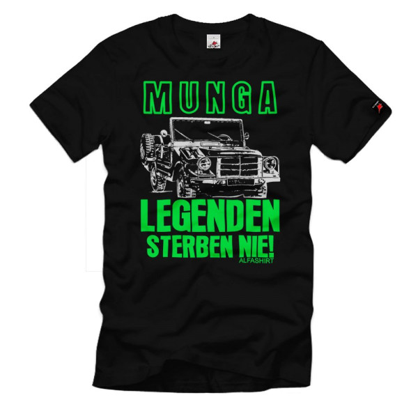 Munga - Legends NEVER Die Off-Road Vehicle Bundeswehr 4 6 8 T-Shirt # 32480