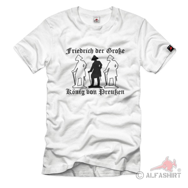 Old Fritz King Prussia Kaiser Friedrich the Great T Shirt # 1948