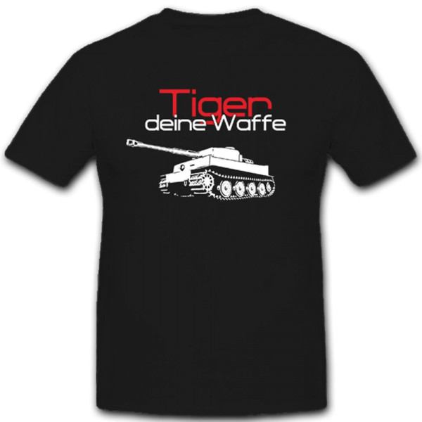 Tiger deine Waffe Panzer Panzerkampfwagen VI Legende WK 2 - T Shirt #5067