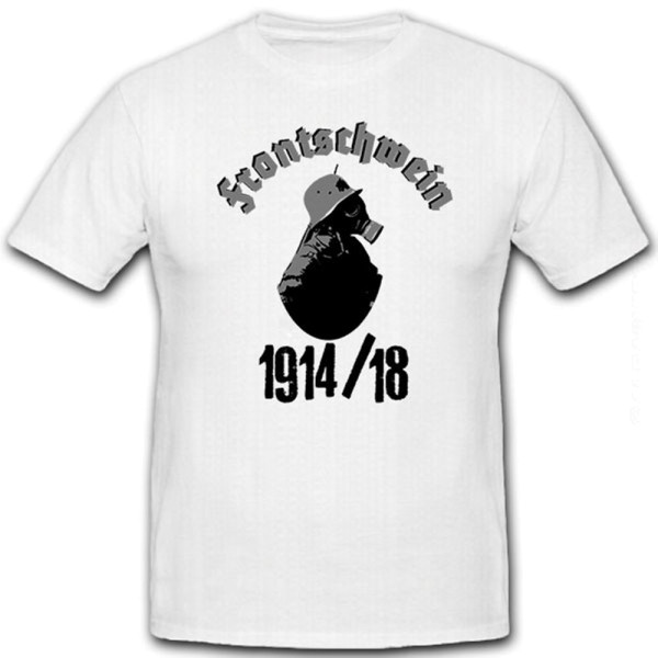 Frontschwein 1914-18 Kaiserliches Heer - T Shirt #12731