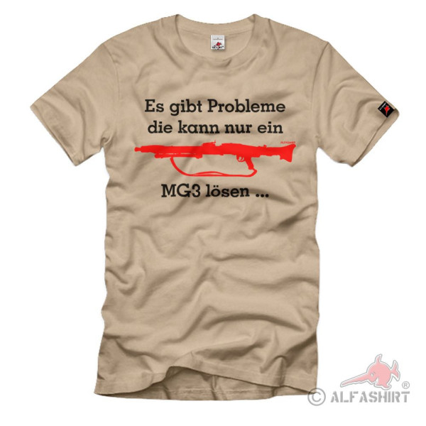 MG3 Problem löser Maschinengwehr BW Bundeswehr Humor Ausbilder T-Shirt#37359