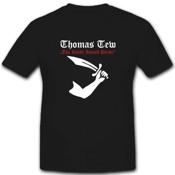 Piraten Thomas Tew Berüchtigter Pirat The Rhode Island Pirate - T Shirt #4060