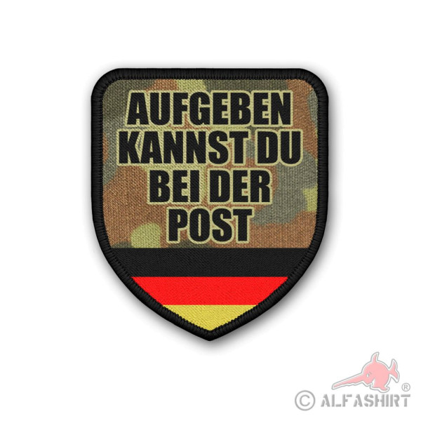 Patch Aufgeben kannst du bei der Post Bundeswehr Flecktarn Motivation #37545