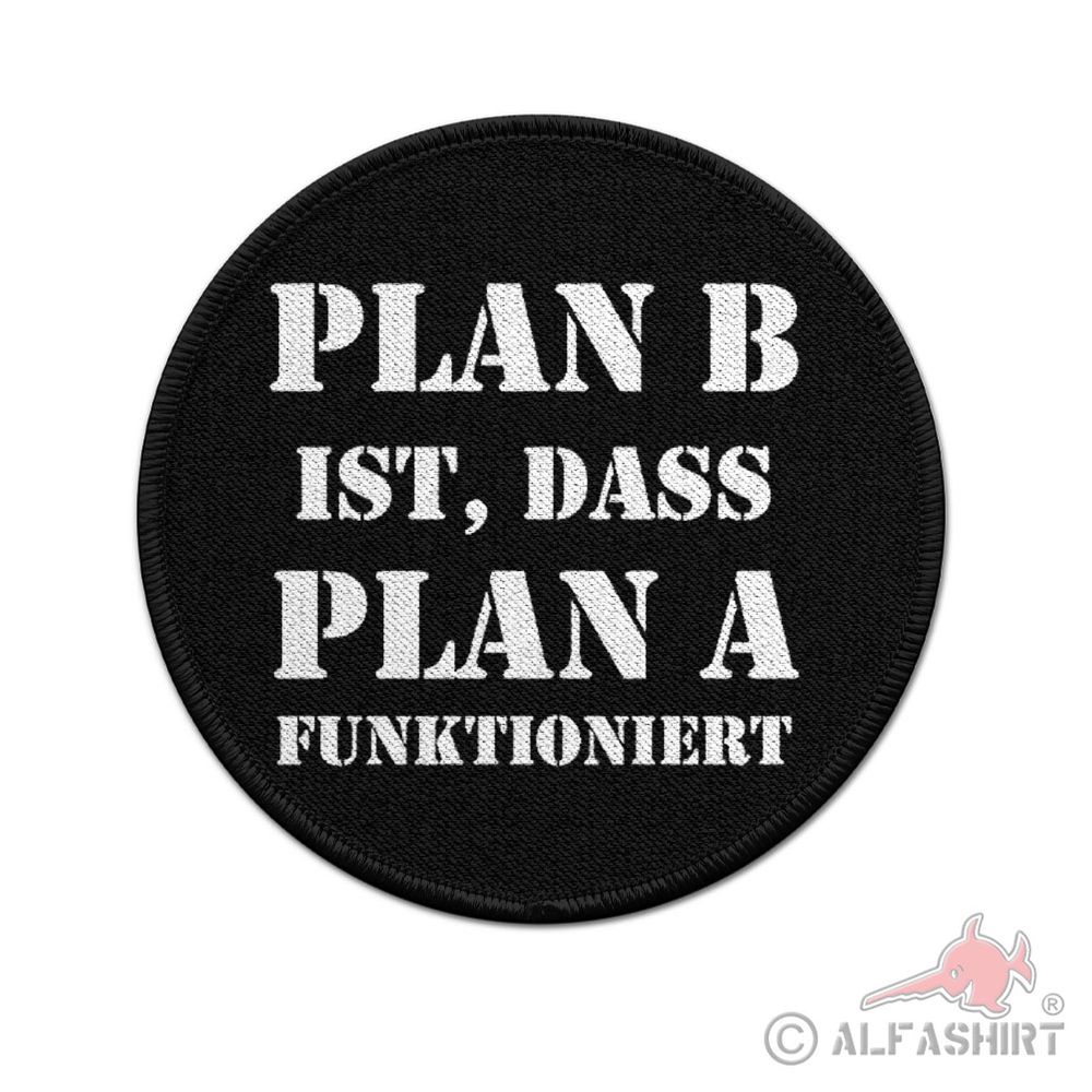 Patch Plan B ist Plan A Spruch Humor Fun Klett Uniform#37415