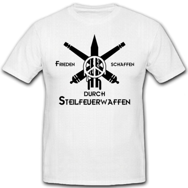 Frieden schaffen durch Steilfeuerwaffen-Artillerie Mörser - T Shirt #12879