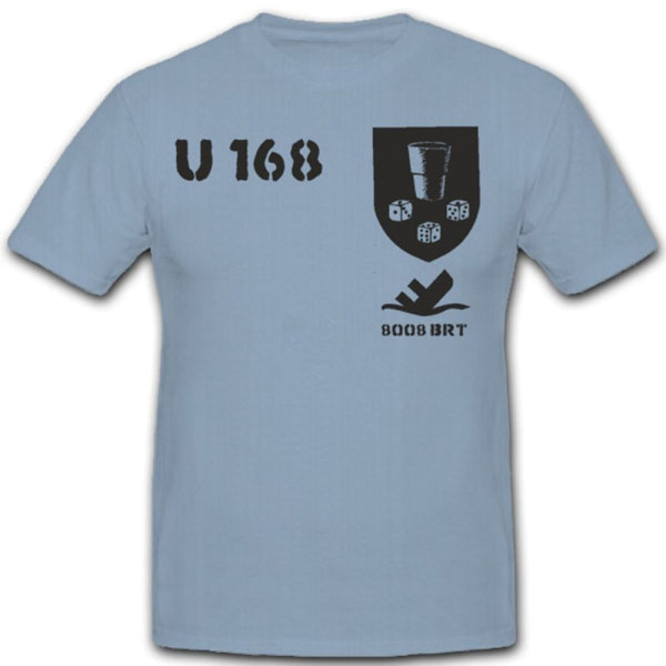 U 168 U Boot Marine U-Boot Untersee Boot - T Shirt #4181