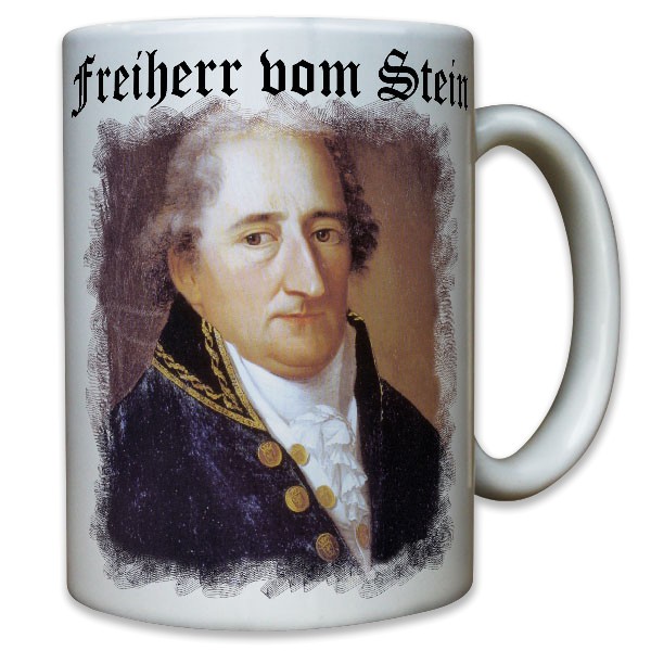 Freiherr vom Stein Preußen Beamter Staatsmann Reformer Karl - Tasse #9571