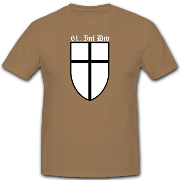 61 Infdiv Infanteriedivision 61 WK Wh Wappen Abzeichen T Shirt #3038