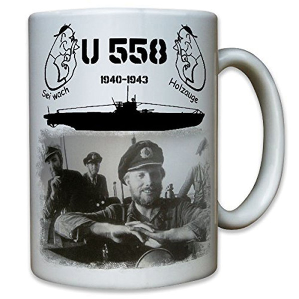 U 558 zurück in Toulon UBoot Marine Sei wach Holzauge Typ VII C Günther Krech - Tasse #12445
