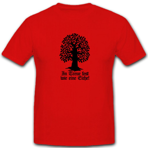 In Treue fest wie eine Eiche Baum Spruch Slogan Motto - T Shirt #5593