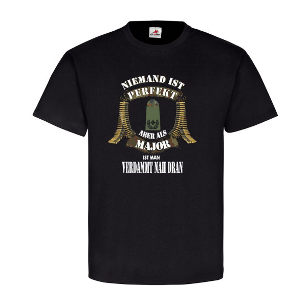 Niemand ist Perfekt Major Dienstgrad Emblem BW Army Soldat Status T-Shirt #20538