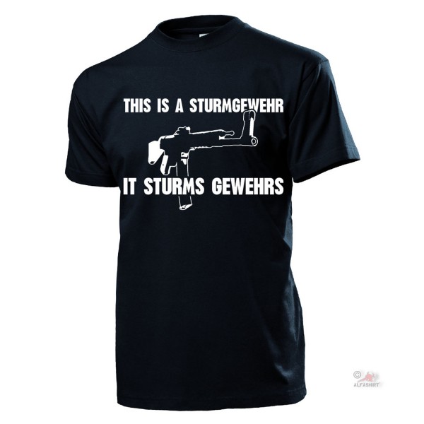 This is a Sturmgewehr it sturms Gewehrs STG44 Waffe Gewehr Fun T-Shirt #18375