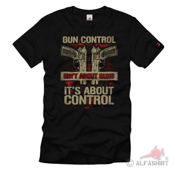 Gun Control Not About Guns Gun Control Rules T-Shirt # 32330