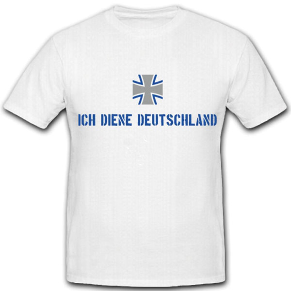 Ich diene Deutschland Bundeswehr Balken Kreuz - T Shirt #4120