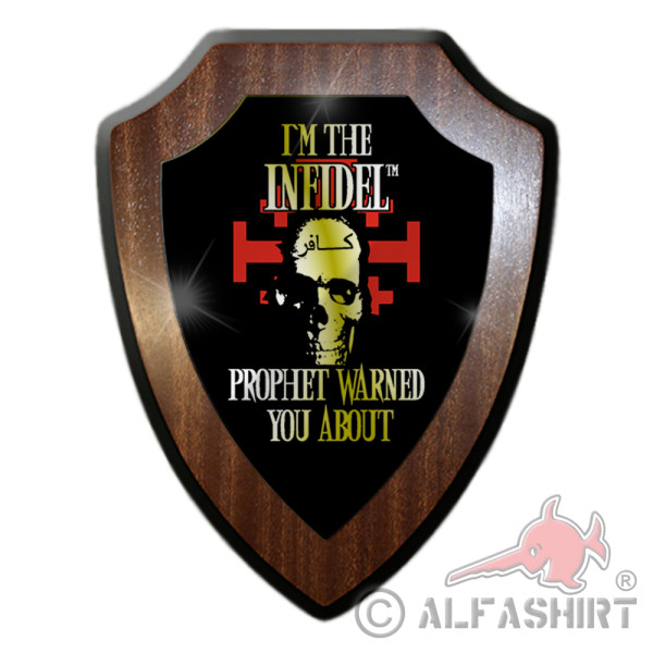 Wappenschild / Wandschild - I'm the Infidel Prophet warned you about #26506