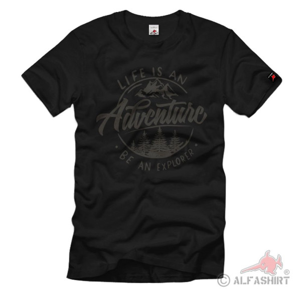 Live is an Adventure Survival Outdoor Camp Forest Wilderness T-Shirt#36733