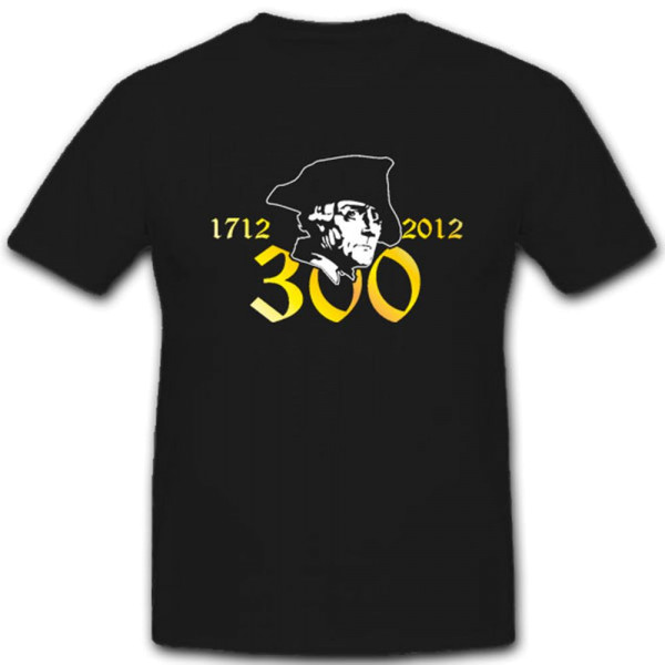 Alter Fritz Friedrich der Große Kaiser König Preußen 300 - T Shirt #4317
